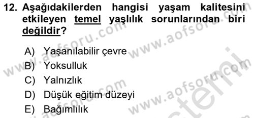 Temel Gerontoloji Dersi 2020 - 2021 Yılı Yaz Okulu Sınav Soruları 12. Soru