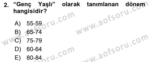 Temel Gerontoloji Dersi 2020 - 2021 Yılı Yaz Okulu Sınav Soruları 2. Soru