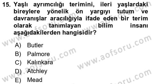 Temel Gerontoloji Dersi 2021 - 2022 Yılı (Final) Dönem Sonu Sınav Soruları 15. Soru