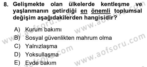 Temel Gerontoloji Dersi 2022 - 2023 Yılı (Vize) Ara Sınavı 8. Soru