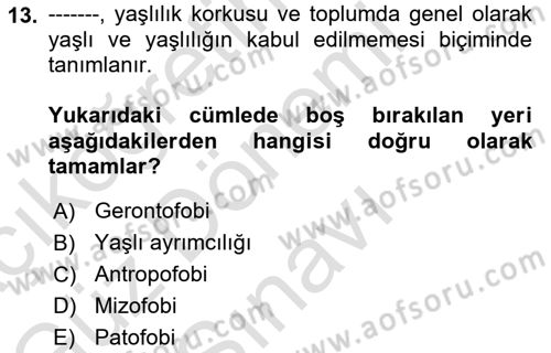 Temel Gerontoloji Dersi 2022 - 2023 Yılı (Final) Dönem Sonu Sınavı 13. Soru