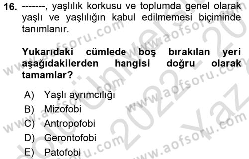 Temel Gerontoloji Dersi 2022 - 2023 Yılı Yaz Okulu Sınav Soruları 16. Soru