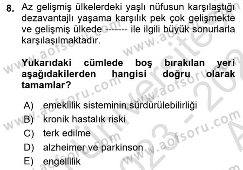 Temel Gerontoloji Dersi 2023 - 2024 Yılı (Vize) Ara Sınav Soruları 8. Soru