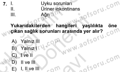 Temel Gerontoloji Dersi 2023 - 2024 Yılı (Final) Dönem Sonu Sınav Soruları 7. Soru