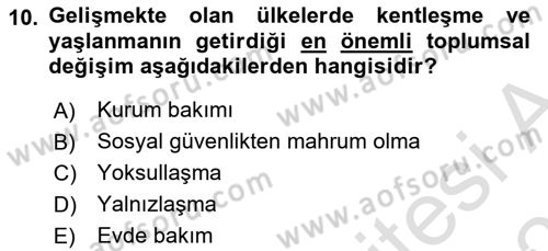Temel Gerontoloji Dersi 2025 - 2026 Yılı (Vize) Ara Sınav Soruları 10. Soru
