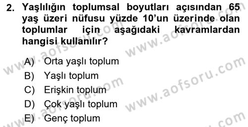 Temel Gerontoloji Dersi 2025 - 2026 Yılı (Vize) Ara Sınav Soruları 2. Soru