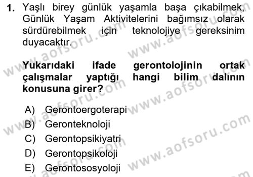 Temel Gerontoloji Dersi 2025 - 2026 Yılı (Final) Dönem Sonu Sınav Soruları 1. Soru