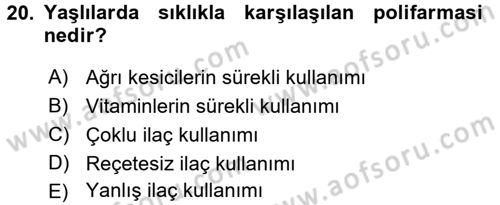 Yaşlı Bakımı İlke Ve Uygulamaları Dersi 2016 - 2017 Yılı 3 Ders Sınav Soruları 20. Soru