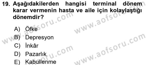 Yaşlı Bakımı İlke Ve Uygulamaları Dersi 2016 - 2017 Yılı (Final) Dönem Sonu Sınav Soruları 19. Soru