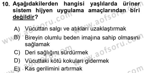 Yaşlı Bakımı İlke Ve Uygulamaları Dersi 2017 - 2018 Yılı 3 Ders Sınav Soruları 10. Soru