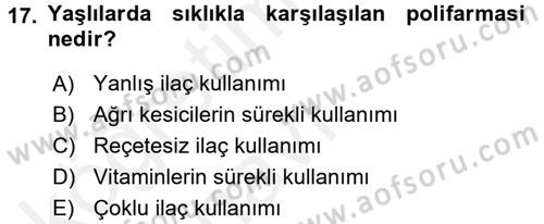 Yaşlı Bakımı İlke Ve Uygulamaları Dersi 2017 - 2018 Yılı 3 Ders Sınav Soruları 17. Soru