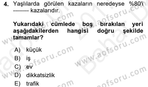 Yaşlı Bakımı İlke Ve Uygulamaları Dersi 2017 - 2018 Yılı (Vize) Ara Sınav Soruları 4. Soru