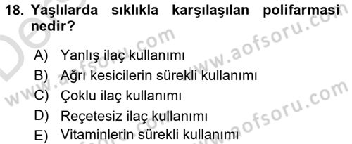 Yaşlı Bakımı İlke Ve Uygulamaları Dersi 2018 - 2019 Yılı 3 Ders Sınav Soruları 18. Soru