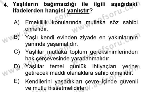 Yaşlı Bakımı İlke Ve Uygulamaları Dersi 2018 - 2019 Yılı 3 Ders Sınav Soruları 4. Soru