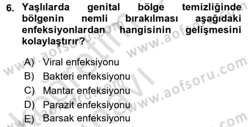 Yaşlı Bakımı İlke Ve Uygulamaları Dersi 2018 - 2019 Yılı 3 Ders Sınav Soruları 6. Soru