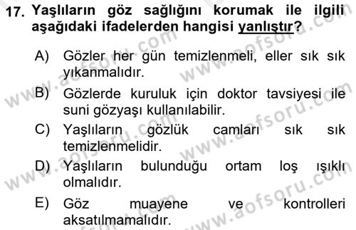 Yaşlı Bakımı İlke Ve Uygulamaları Dersi 2018 - 2019 Yılı (Vize) Ara Sınav Soruları 17. Soru