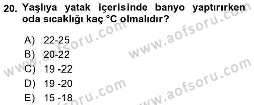 Yaşlı Bakımı İlke Ve Uygulamaları Dersi 2018 - 2019 Yılı (Vize) Ara Sınav Soruları 20. Soru