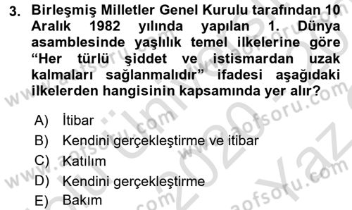 Yaşlı Bakımı İlke Ve Uygulamaları Dersi 2020 - 2021 Yılı Yaz Okulu Sınav Soruları 3. Soru