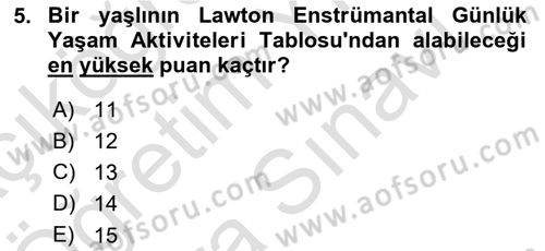 Yaşlı Bakımı İlke Ve Uygulamaları Dersi 2021 - 2022 Yılı (Vize) Ara Sınav Soruları 5. Soru