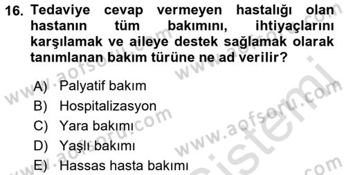 Yaşlı Bakımı İlke Ve Uygulamaları Dersi 2021 - 2022 Yılı Yaz Okulu Sınav Soruları 16. Soru