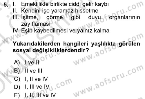 Yaşlı Bakımı İlke Ve Uygulamaları Dersi 2023 - 2024 Yılı Yaz Okulu Sınav Soruları 5. Soru