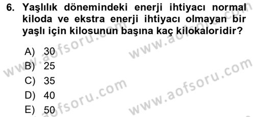 Yaşlı Bakımı İlke Ve Uygulamaları Dersi 2024 - 2025 Yılı (Vize) Ara Sınav Soruları 6. Soru