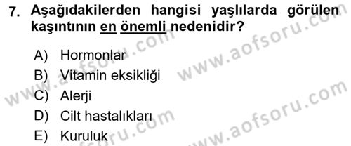 Yaşlı Bakımı İlke Ve Uygulamaları Dersi 2024 - 2025 Yılı Yaz Okulu Sınav Soruları 7. Soru