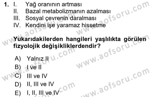 Yaşlı Bakımı İlke Ve Uygulamaları Dersi 2025 - 2026 Yılı (Final) Dönem Sonu Sınav Soruları 1. Soru