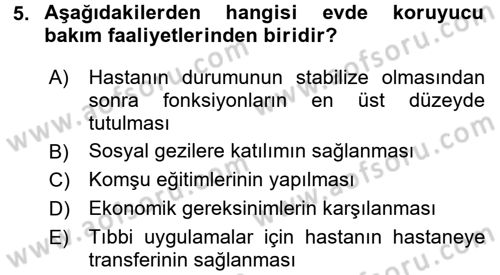 Evde Yaşlı Bakım Hizmetleri Dersi 2016 - 2017 Yılı (Vize) Ara Sınavı 5. Soru