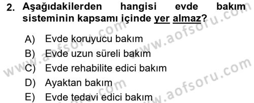 Evde Yaşlı Bakım Hizmetleri Dersi 2017 - 2018 Yılı (Vize) Ara Sınavı 2. Soru