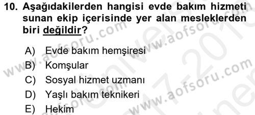 Evde Yaşlı Bakım Hizmetleri Dersi 2017 - 2018 Yılı (Final) Dönem Sonu Sınav Soruları 10. Soru