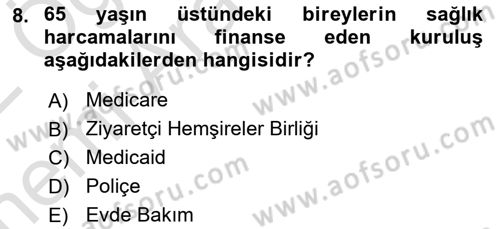 Evde Yaşlı Bakım Hizmetleri Dersi 2021 - 2022 Yılı (Vize) Ara Sınav Soruları 8. Soru