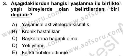 Evde Yaşlı Bakım Hizmetleri Dersi 2021 - 2022 Yılı (Final) Dönem Sonu Sınav Soruları 3. Soru