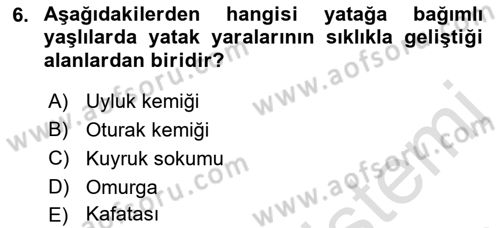 Evde Yaşlı Bakım Hizmetleri Dersi 2021 - 2022 Yılı Yaz Okulu Sınav Soruları 6. Soru
