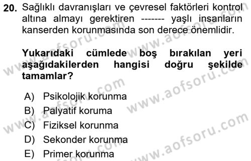 Evde Yaşlı Bakım Hizmetleri Dersi 2023 - 2024 Yılı Yaz Okulu Sınav Soruları 20. Soru