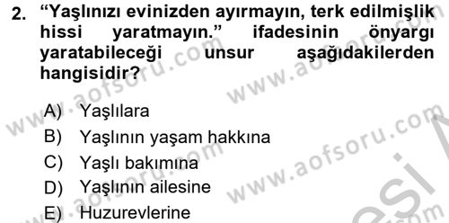 Yaşlılarda Çatışma Ve Stres Yönetimi 1 Dersi 2016 - 2017 Yılı 3 Ders Sınav Soruları 2. Soru