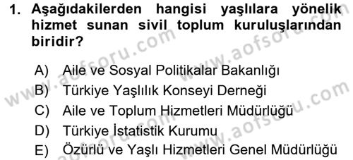 Yaşlılarda Çatışma Ve Stres Yönetimi 1 Dersi 2016 - 2017 Yılı (Vize) Ara Sınav Soruları 1. Soru