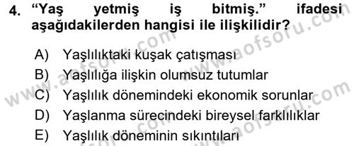 Yaşlılarda Çatışma Ve Stres Yönetimi 1 Dersi 2016 - 2017 Yılı (Vize) Ara Sınav Soruları 4. Soru