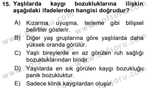 Yaşlılarda Çatışma Ve Stres Yönetimi 1 Dersi 2016 - 2017 Yılı (Final) Dönem Sonu Sınav Soruları 15. Soru