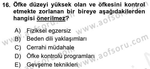 Yaşlılarda Çatışma Ve Stres Yönetimi 1 Dersi 2016 - 2017 Yılı (Final) Dönem Sonu Sınav Soruları 16. Soru