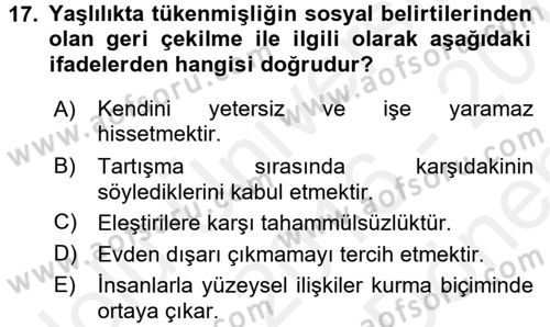 Yaşlılarda Çatışma Ve Stres Yönetimi 1 Dersi 2016 - 2017 Yılı (Final) Dönem Sonu Sınav Soruları 17. Soru
