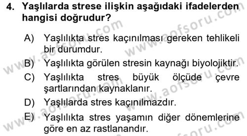 Yaşlılarda Çatışma Ve Stres Yönetimi 1 Dersi 2016 - 2017 Yılı (Final) Dönem Sonu Sınav Soruları 4. Soru