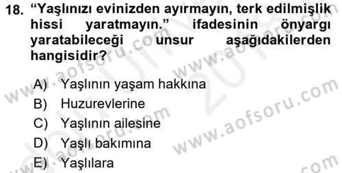 Yaşlılarda Çatışma Ve Stres Yönetimi 1 Dersi 2017 - 2018 Yılı 3 Ders Sınav Soruları 18. Soru