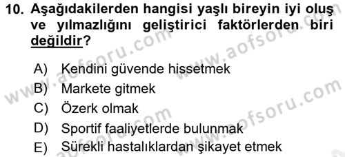 Yaşlılarda Çatışma Ve Stres Yönetimi 1 Dersi 2017 - 2018 Yılı (Final) Dönem Sonu Sınav Soruları 10. Soru