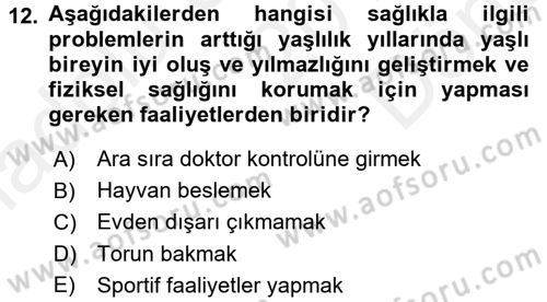 Yaşlılarda Çatışma Ve Stres Yönetimi 1 Dersi 2017 - 2018 Yılı (Final) Dönem Sonu Sınav Soruları 12. Soru