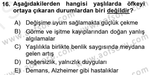 Yaşlılarda Çatışma Ve Stres Yönetimi 1 Dersi 2017 - 2018 Yılı (Final) Dönem Sonu Sınav Soruları 16. Soru