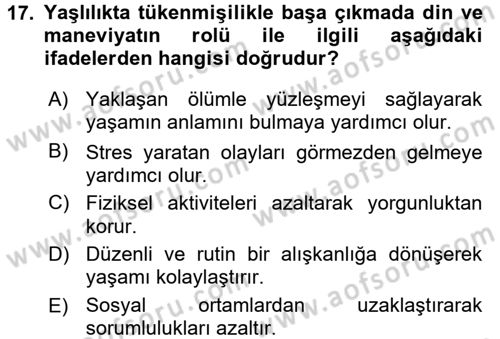 Yaşlılarda Çatışma Ve Stres Yönetimi 1 Dersi 2017 - 2018 Yılı (Final) Dönem Sonu Sınav Soruları 17. Soru