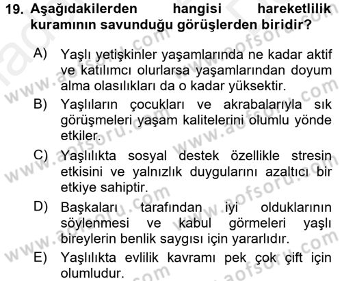 Yaşlılarda Çatışma Ve Stres Yönetimi 1 Dersi 2017 - 2018 Yılı (Final) Dönem Sonu Sınav Soruları 19. Soru