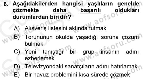Yaşlılarda Çatışma Ve Stres Yönetimi 1 Dersi 2017 - 2018 Yılı (Final) Dönem Sonu Sınav Soruları 6. Soru