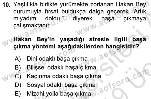 Yaşlılarda Çatışma Ve Stres Yönetimi 1 Dersi 2018 - 2019 Yılı 3 Ders Sınav Soruları 10. Soru